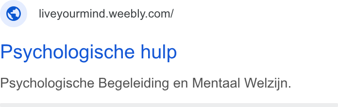 Weebly ad on Google Ads: Psychologische hulp Psychologische Begeleiding en Mentaal Welzijn.