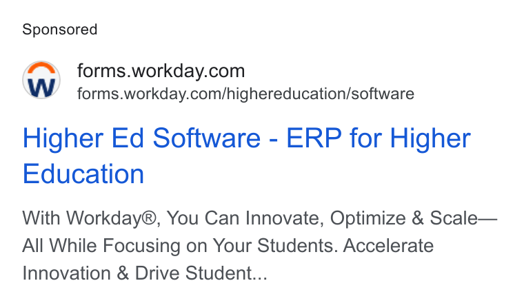 Workday ad on Google Ads: forms.workday.com/highereducation/software Higher Ed Software - ERP for Higher Education With Workday®, You Can Innovate, Optimize & Scale— All While Focusing on Your Students. Accelerate Innovation & Drive Student...