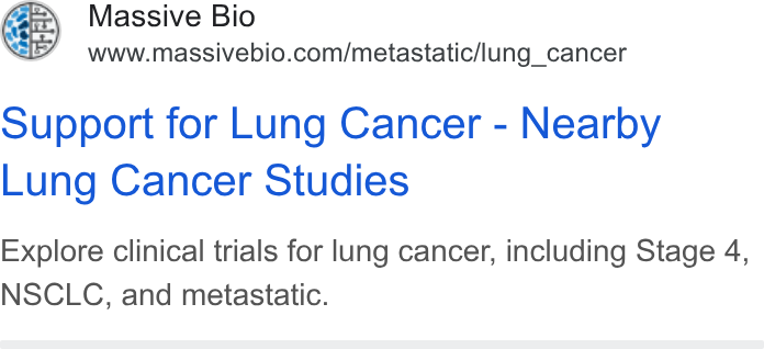Massive Bio ad on Google Ads: Support for Lung Cancer - Nearby Lung Cancer Studies Explore clinical trials for lung cancer, including Stage 4, NSCLC, and metastatic.