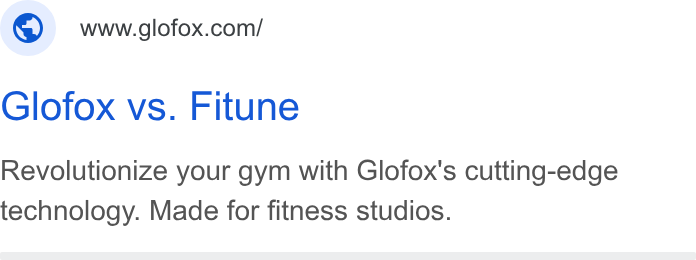 Glofox ad on Google Ads: Glofox vs. Fitune Revolutionize your gym with Glofox's cutting-edge technology. Made for fitness studios.