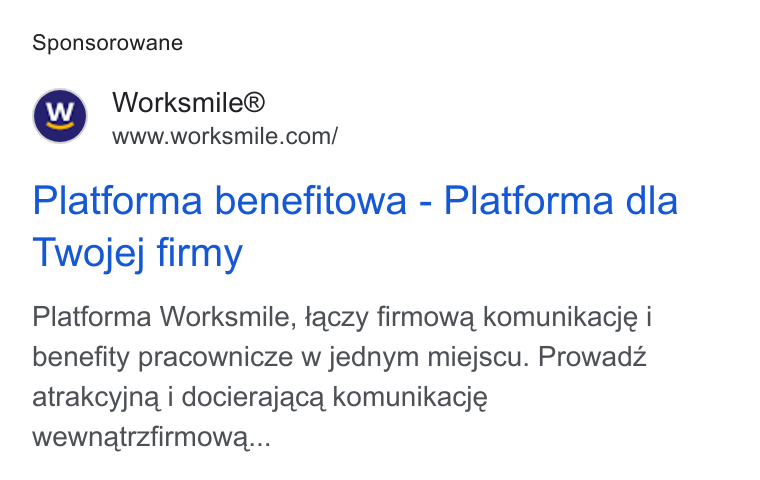 Worksmile ad on Google Ads: Sponsorowane Platforma benefitowa - Platforma dla Twojej firmy Platforma Worksmile, taczy firmowa komunikacje i benefity pracownicze w jednym miejscu. Prowadz atrakcyjnq i docierajaca komunikacje wewnatrzfirmowa...