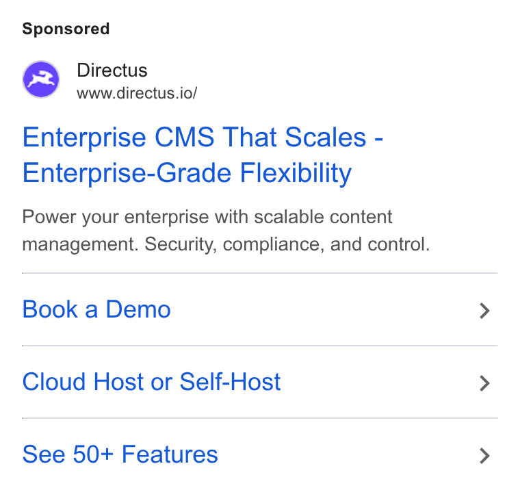 Directus ad on Google Ads: Directus www.directus.io/ Enterprise CMS That Scales - Enterprise-Grade Flexibility Power your enterprise with scalable content management. Security, compliance, and control. Book a Demo Cloud Host or Self-Host See 50+ Features