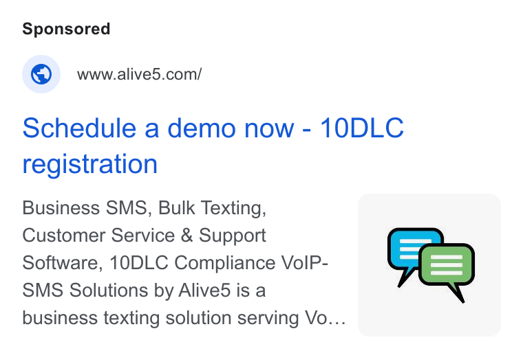 Alive5 ad on Google Ads: Schedule a demo now - 10DLC registration Business SMS, Bulk Texting, Customer Service & Support Software, 10DLC Compliance Vo IP- SMS Solutions by Alived is a business texting solution serving Vo...