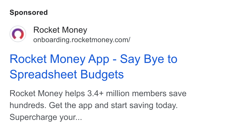 Rocket Money ad on Google Ads: Rocket Money App - Say Bye to Spreadsheet Budgets Rocket Money helps 3.4+ million members save hundreds. Get the app and start saving today. Supercharge your...