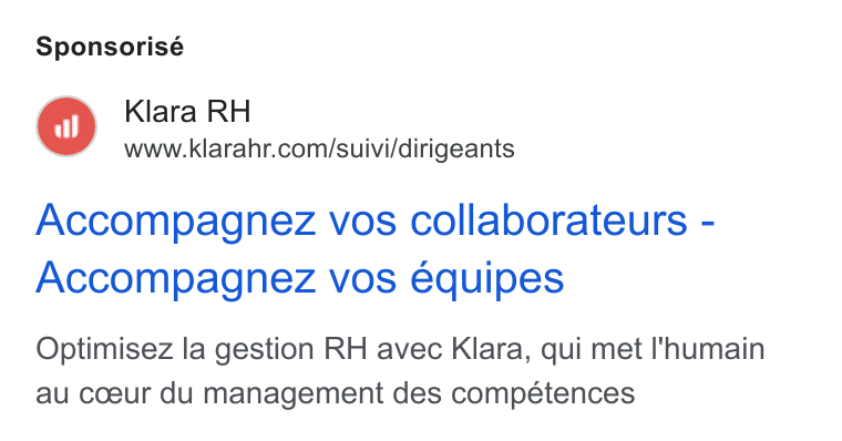 Klara ad on Google Ads: Sponsorisé Accompagnez vos collaborateurs - Accompagnez vos eéquipes Optimisez la gestion RH avec Klara, qui met I'humain au coeur du management des competences