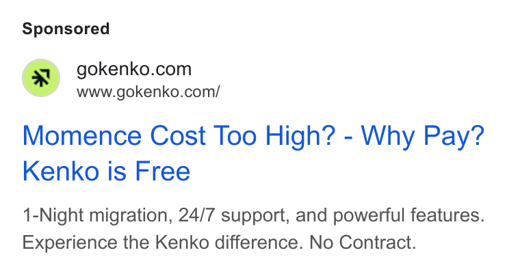 Kenko AI ad on Google Ads: www.gokenko.com/ Momence Cost Too High? - Why Pay? Kenko is Free 1-Night migration, 24/7 support, and powerful features. Experience the Kenko difference. No Contract.