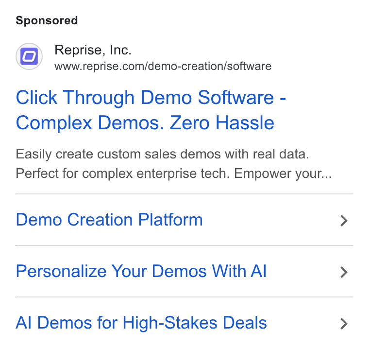Reprise ad on Google Ads: Click Through Demo Software - Complex Demos. Zero Hassle Easily create custom sales demos with real data. Perfect for complex enterprise tech. Empower your... Demo Creation Platform Personalize Your Demos With Al Al Demos for High-Stakes Deals