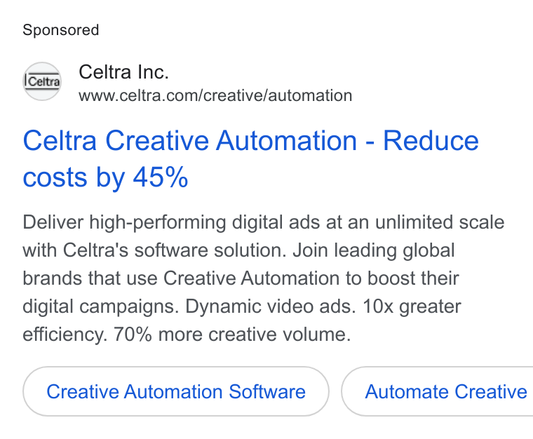Celtra ad on Google Ads: Celtra Creative Automation - Reduce costs by 45% Deliver high-performing digital ads at an unlimited scale with Celtra's software solution. Join leading global brands that use Creative Automation to boost their digital campaigns. Dynamic video ads. 10x greater efficiency. 70% more creative volume. Creative Automation Software ( Automate Creative