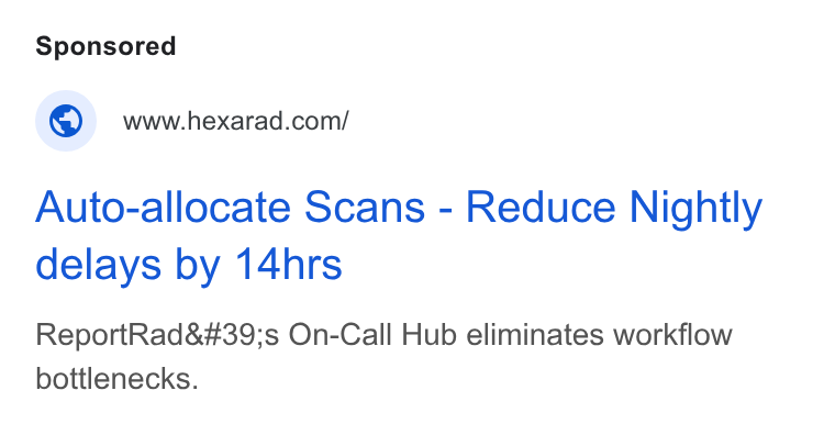 Hexarad ad on Google Ads: Auto-allocate Scans - Reduce Nightly delays by 14hrs Report Rad's On-Call Hub eliminates workflow bottlenecks.