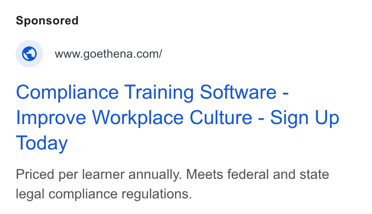 Ethena ad on Google Ads: Compliance Training Software - Improve Workplace Culture - Sign Up Today Priced per learner annually. Meets federal and state legal compliance regulations.
