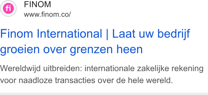 Finom ad on Google Ads: Finom International | Laat uw bedrijf groeien over grenzen heen Wereldwijd uitbreiden: internationale zakelijke rekening voor naadloze transacties over de hele wereld.