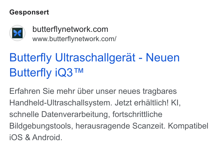 Butterfly Network ad on Google Ads: Wwww.butterflynetwork.com/ Butterfly Ultraschallgerat - Neuen Butterfly i Q3™ Erfahren Sie mehr Uber unser neues tragbares Handheld-Ultraschallsystem. Jetzt erhaltlich! Kl, schnelle Datenverarbeitung, fortschrittliche Bildgebungstools, herausragende Scanzeit. Kompatibel i OS & Android.