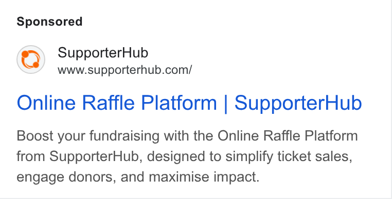 SupporterHub ad on Google Ads: Online Raffle Platform | Supporter Hub Boost your fundraising with the Online Raffle Platform from Supporter Hub, designed to simplify ticket sales, engage donors, and maximise impact.