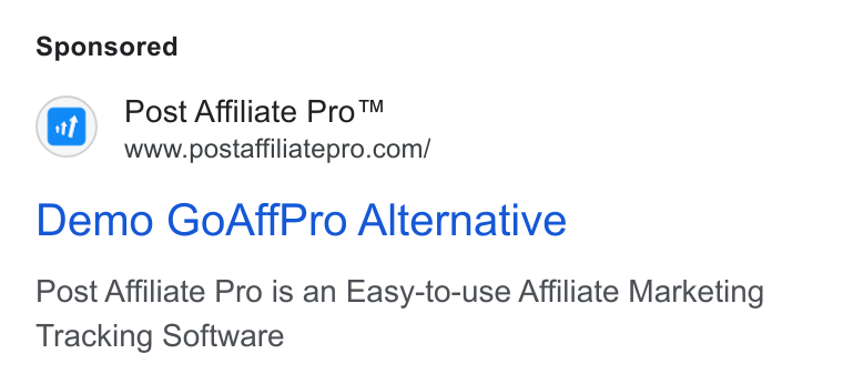 Post Affiliate Pro ad on Google Ads: Demo Go Aff Pro Alternative Post Affiliate Pro is an Easy-to-use Affiliate Marketing Tracking Software