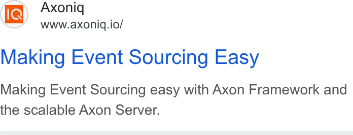 Axoniq ad on Google Ads: Axoniq www.axoniq.io/ Making Event Sourcing Easy Making Event Sourcing easy with Axon Framework and the scalable Axon Server.