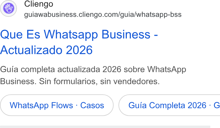 Cliengo ad on Google Ads: Que Es Whatsapp Business - Actualizado 2026 Guia completa actualizada 2026 sobre Whats App Business. Sin formularios, sin vendedores. Whats App Flows - Casos } ( Guia Completa 2026 - G