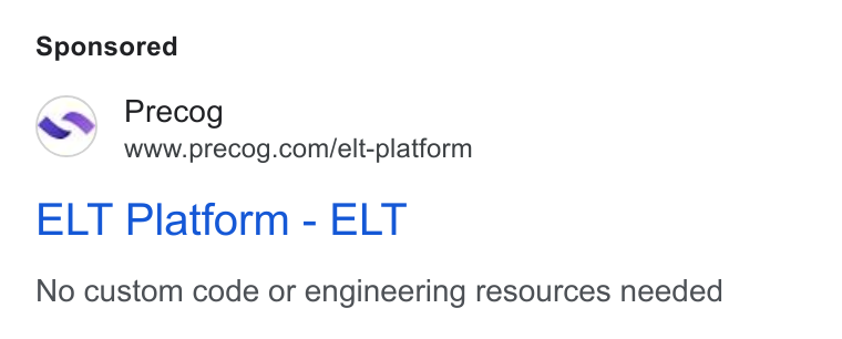 Precog ad on Google Ads: ELT Platform - ELT No custom code or engineering resources needed
