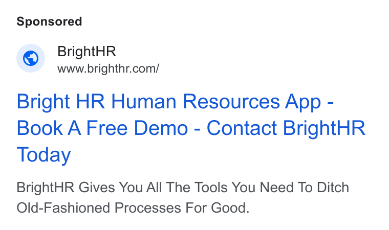 BrightHR ad on Google Ads: Bright HR Human Resources App - Book A Free Demo - Contact Bright HR Today Bright HR Gives You All The Tools You Need To Ditch Old-Fashioned Processes For Good.