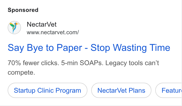 NectarVet ad on Google Ads: Say Bye to Paper - Stop Wasting Time 70% fewer clicks. 5-min SOAPs. Legacy tools can’t compete. Startup Clinic Program Nectar Vet Plans Featuri
