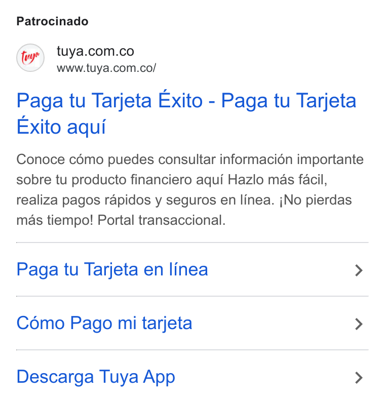 Tuya ad on Google Ads: www.tuya.com.co/ Paga tu Tarjeta Exito - Paga tu Tarjeta Exito aqui Conoce cémo puedes consultar informacién importante sobre tu producto financiero aqui Hazlo mas facil, realiza pagos rapidos y seguros en linea. j No pierdas mas tiempo! Portal transaccional. Paga tu Tarjeta en linea > Cémo Pago mi tarjeta > Descarga Tuya App >