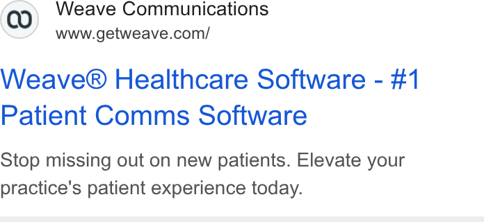 Weave ad on Google Ads: Weave® Healthcare Software - #1 Patient Comms Software Stop missing out on new patients. Elevate your practice's patient experience today.