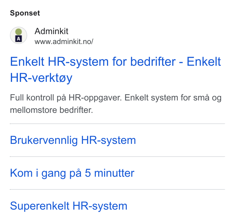 Adminkit ad on Google Ads: Sponset Enkelt HR-system for bedrifter - Enkelt HR-verktoy Full kontroll pa HR-oppgaver. Enkelt system for sma og mellomstore bedrifter. Brukervennlig HR-system Kom i gang pa 5 minutter Superenkelt HR-system