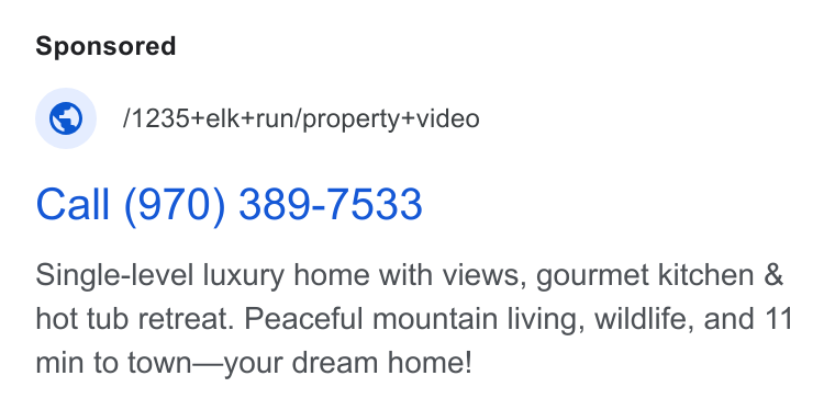 Aryeo ad on Google Ads: ® _ /1235+elk+run/property+video Call (970) 389-7533 Single-level luxury home with views, gourmet kitchen & hot tub retreat. Peaceful mountain living, wildlife, and 11 min to town—your dream home!