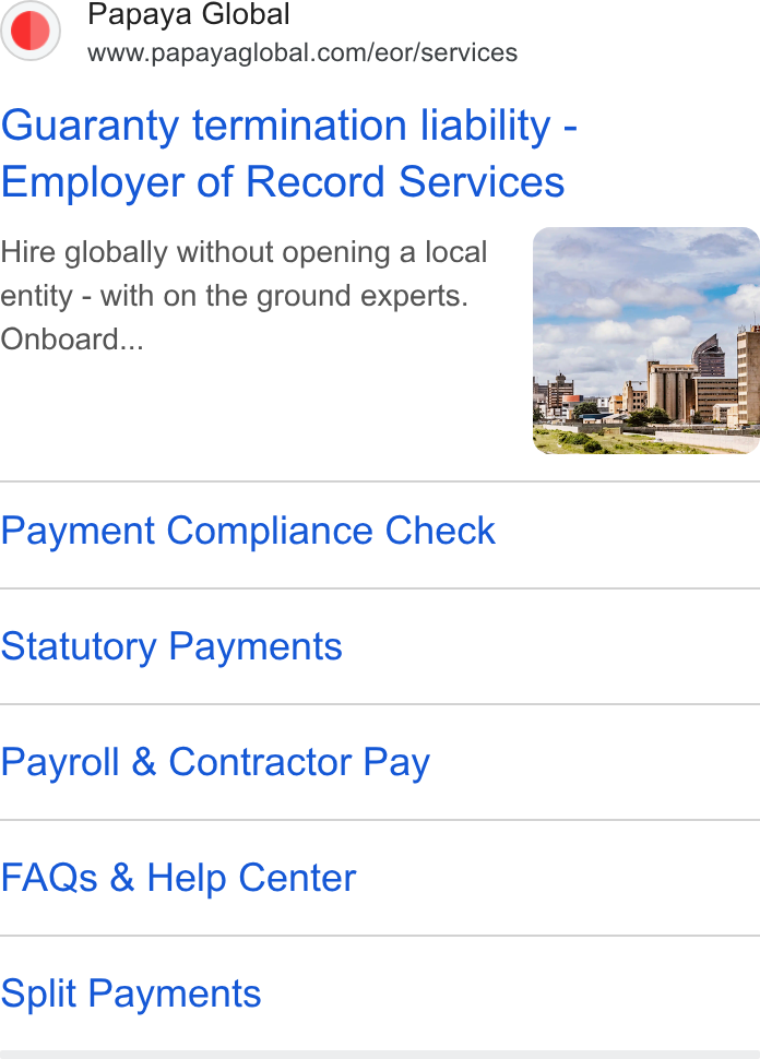 Papaya Global ad on Google Ads: Guaranty termination liability - Employer of Record Services Hire globally without opening a local entity - with on the ground experts. Onboard... Payment Compliance Check Statutory Payments Payroll & Contractor Pay FAQs & Help Center Split Payments