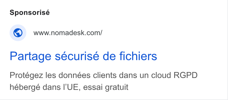 Nomadesk ad on Google Ads: Partage sécurise de fichiers Protégez les données clients dans un cloud RGPD heébergé dans I'UE, essai gratuit