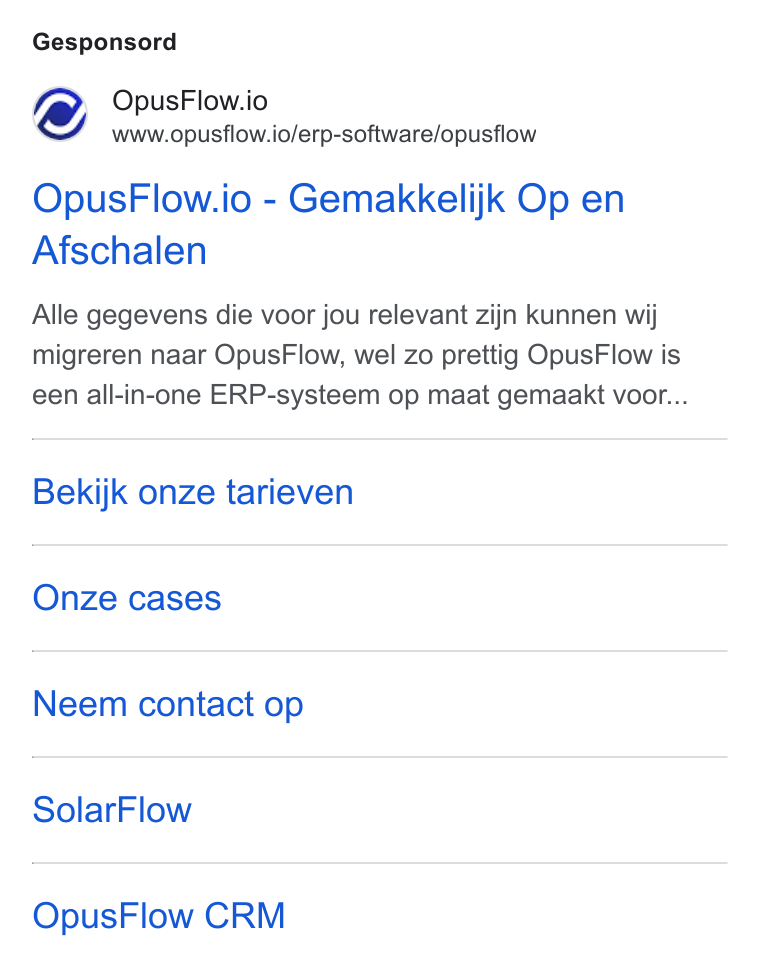 OpusFlow ad on Google Ads: Gesponsord Opus Flow.io www.opusflow.io/erp-software/opusflow Opus Flow.io - Gemakkelijk Op en Afschalen Alle gegevens die voor jou relevant zijn kunnen wij migreren naar Opus Flow, wel Zo prettig Opus Flow is een all-in-one ERP-systeem op maat gemaakt voor... Bekijk onze tarieven Onze cases Neem contact op Solar Flow Opus Flow CRM