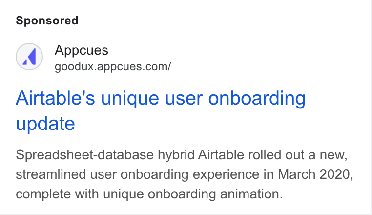 Appcues ad on Google Ads: Airtable's unique user onboarding update Spreadsheet-database hybrid Airtable rolled out a new, streamlined user onboarding experience in March 2020, complete with unique onboarding animation.