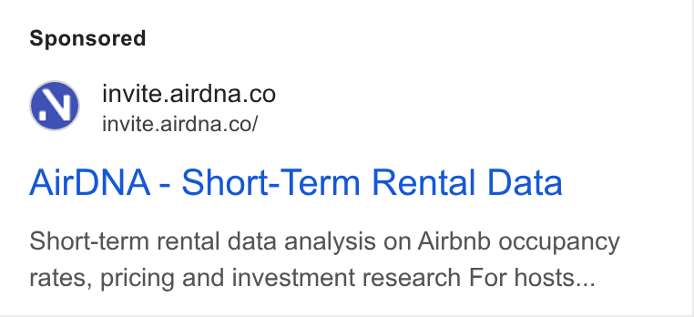 AirDNA ad on Google Ads: ' invite.airdna.co/ Air DNA - Short-Term Rental Data Short-term rental data analysis on Airbnb occupancy rates, pricing and investment research For hosts...