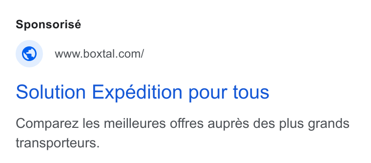 Boxtal ad on Google Ads: Solution Expedition pour tous Comparez les meilleures offres aupres des plus grands transporteurs.