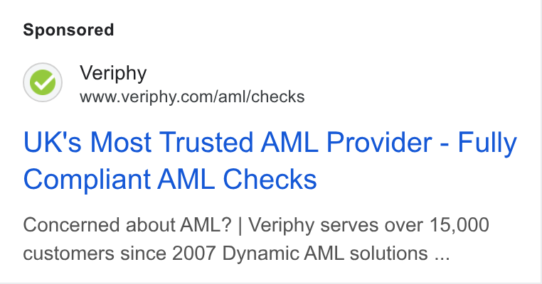 Veriphy ad on Google Ads: UK's Most Trusted AML Provider - Fully Compliant AML Checks Concerned about AML? | Veriphy serves over 15,000 customers since 2007 Dynamic AML solutions ...