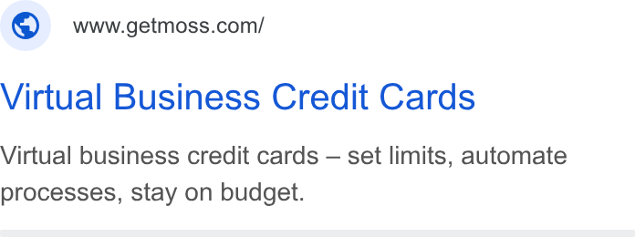 Moss ad on Google Ads: Virtual Business Credit Cards Virtual business credit cards — set limits, automate processes, stay on budget.