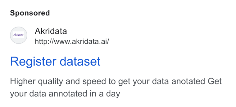 Akridata ad on Google Ads: Akridata http://www.akridata.ai/ Register dataset Higher quality and speed to get your data anotated Get your data annotated in a day
