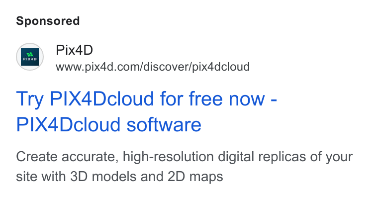 Pix4D ad on Google Ads: Try P! X4Dcloud for free now - PIX4Dcloud software Create accurate, high-resolution digital replicas of your site with 3D models and 2D maps