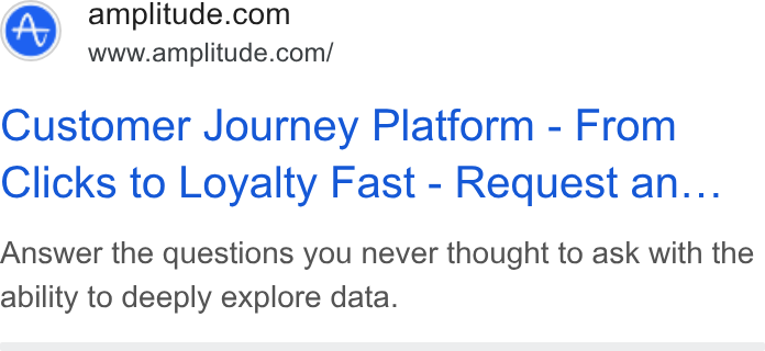 Amplitude ad on Google Ads: ' WWw.amplitude.com/ Customer Journey Platform - From Clicks to Loyalty Fast - Request an... Answer the questions you never thought to ask with the ability to deeply explore data.