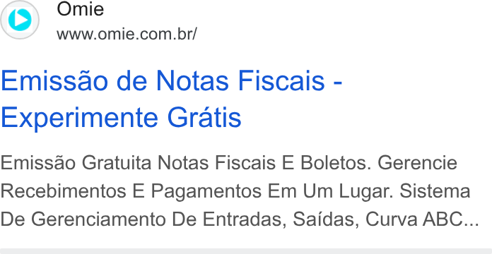 Omie ad on Google Ads: Emissao de Notas Fiscais - Experimente Gratis Emissao Gratuita Notas Fiscais E Boletos. Gerencie Recebimentos E Pagamentos Em Um Lugar. Sistema De Gerenciamento De Entradas, Saidas, Curva ABC...