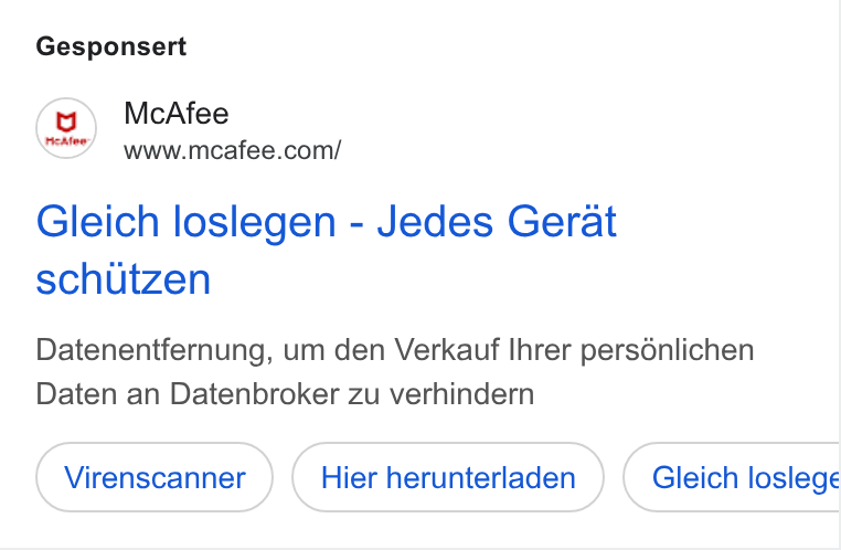 McAfee ad on Google Ads: Gesponsert Gleich loslegen - Jedes Gerat schutzen Datenentfernung, um den Verkauf Ihrer persénlichen Daten an Datenbroker zu verhindern Virenscanner Hier herunterladen Gleich loslege