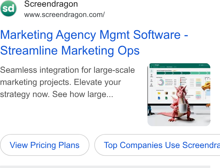 Screendragon ad on Google Ads: Marketing Agency Mgmt Software - Streamline Marketing Ops Seamless integration for large-scale marketing projects. Elevate your strategy now. See how large... View Pricing Plans } ( Top Companies Use Screendre