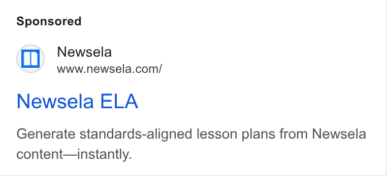 Newsela ad on Google Ads: Newsela ELA Generate standards-aligned lesson plans from Newsela content—instantly.