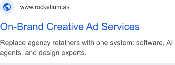 Rocketium ad on Google Ads: ©) www-rocketium.ai/ On-Brand Creative Ad Services Replace agency retainers with one system: software, Al agents, and design experts.