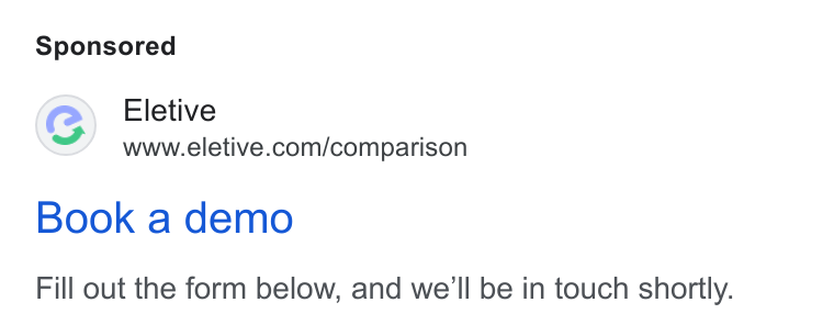 Eletive ad on Google Ads: Book a demo Fill out the form below, and we'll be in touch shortly.