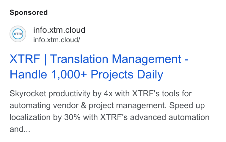 XTM ad on Google Ads: info.xtm.cloud info.xtm.cloud/ XTRF | Translation Management - Handle 1,000+ Projects Daily Skyrocket productivity by 4x with XTRF's tools for automating vendor & project management. Speed up localization by 30% with XTRF's advanced automation and...