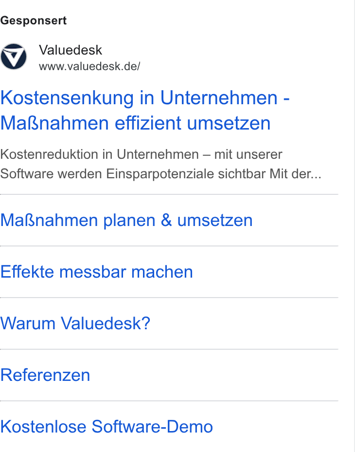 Valuedesk ad on Google Ads: Gesponsert Kostensenkung in Unternehmen - Mafnahmen effizient umsetzen Kostenreduktion in Unternehmen — mit unserer Software werden Einsparpotenziale sichtbar Mit der... Mafnahmen planen & umsetzen Effekte messbar machen Warum Valuedesk? Referenzen Kostenlose Software-Demo