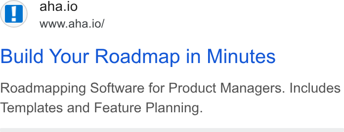 Aha! ad on Google Ads: ha.i DD oircstaio Build Your Roadmap in Minutes Roadmapping Software for Product Managers. Includes Templates and Feature Planning.