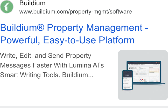 Buildium ad on Google Ads: Buildium® Property Management - Powerful, Easy-to-Use Platform Write, Edit, and Send Property Messages Faster With Lumina Al’s Smart Writing Tools. Buildium...