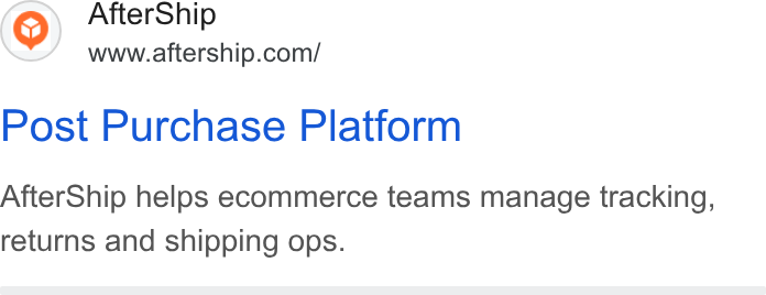 AfterShip ad on Google Ads: Post Purchase Platform After Ship helps ecommerce teams manage tracking, returns and shipping ops.