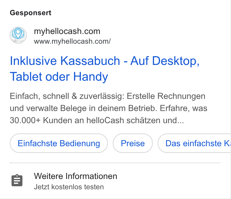 helloCash ad on Google Ads: www.myhellocash.com/ Inklusive Kassabuch - Auf Desktop, Tablet oder Handy Einfach, schnell & zuverlassig: Erstelle Rechnungen und verwalte Belege in deinem Betrieb. Erfahre, was 30.000+ Kunden an hello Cash schatzen und... Einfachste Bedienung Weitere Informationen Jetzt kostenlos testen Das einfachste K